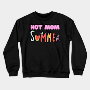 Hot Mom Summer Crewneck Sweatshirt